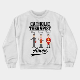 Catholic Therapist Pray Kneel Stand Amen Crewneck Sweatshirt